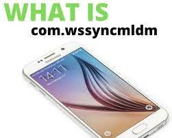 What Every Android User Should Know About com.wssyncmldm and Updates